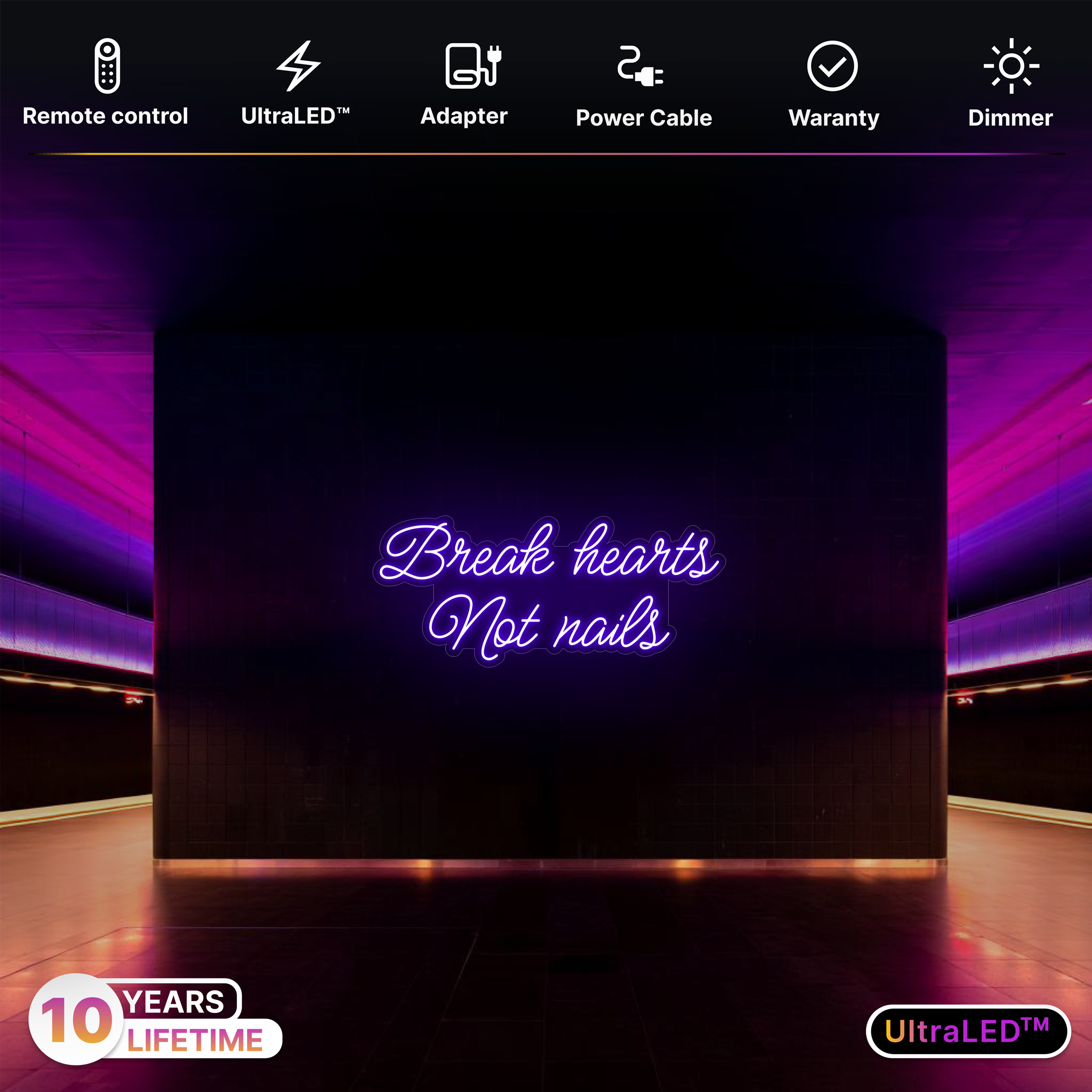 Break hearts Not nails